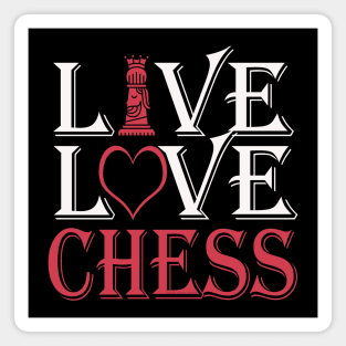 LIVE LOVE CHESS Chess Lovers Design Magnet